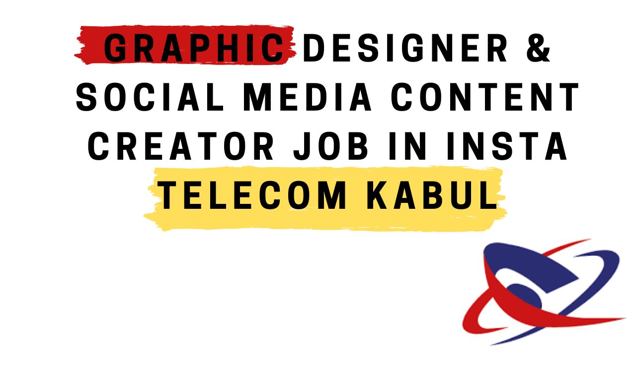 Graphic Designer & Social Media Content Creator Job in Insta Telecom Kabul